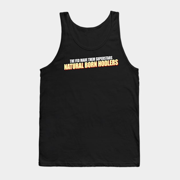 Natural Born Hodlers Tank Top by Destro